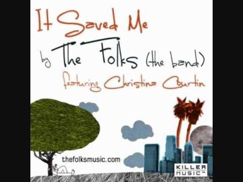 It Saved Me - The Folks feat. Christina Courtin