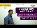Combustion And Flame Full Lesson Chemistry Class 8 CBSE Syllabus