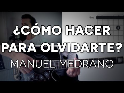 Cómo Hacer Para Olvidarte - Manuel Medrano
