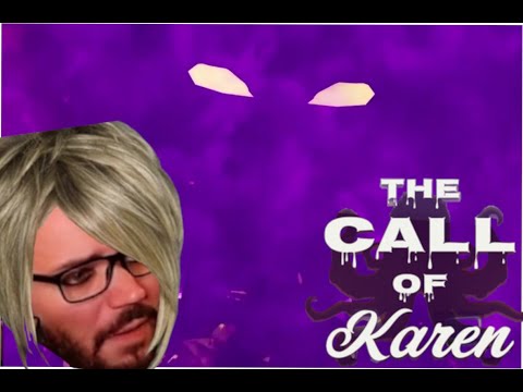 An eldritch being vs a mother's love - THE CALL OF KAREN playthrough