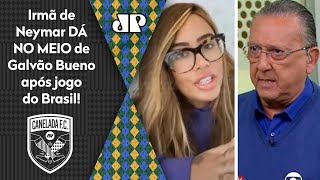 Olha como a irmã de Neymar detonou Galvão Bueno após Brasil x Peru