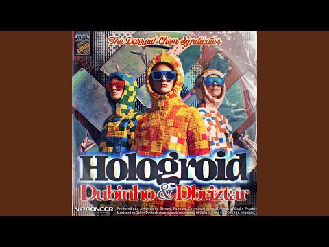 Hologroid (Dubinho & Dbriztar Remix)
