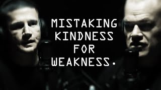 Don&#39;t Mistake Kindness For Weakness - Jocko Willink &amp; Kyle Carpenter