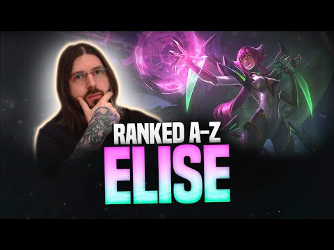 RANKED A-Z: ELISE! LEAGUE OF LEGENDS!