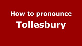 How to pronounce Tollesbury