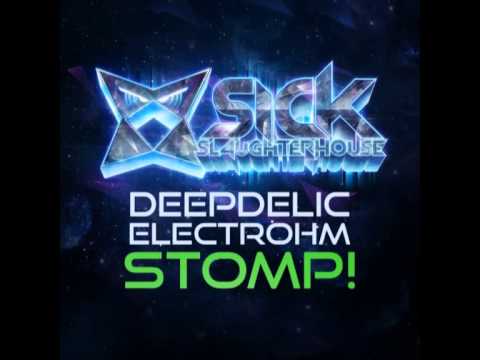 DeepDelic & Electrohm - Stomp! (Original Mix) (SICK SLAUGHTERHOUSE) CUT