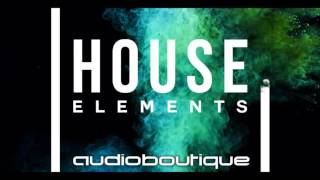 Video thumbnail for Audio Boutique - House Elements by ResonanceSoundCom