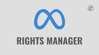 Meta Rights Manager: How to Manage & Protect your Assets (Facebook, In
