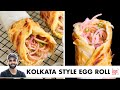 Kolkata Style Egg Roll | Perfect Flaky Parotta | क्रिस्पी आलू चिल्ली  | Chef Sanjyot K