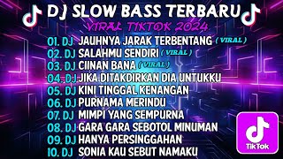 Download lagu DJ SLOW BASS TERBARU 2024 |🎵DJ JAUHNYA JARAK TERBENTANG🎵DJ SALAHMU SENDIRI | FULL ALBUM mp3