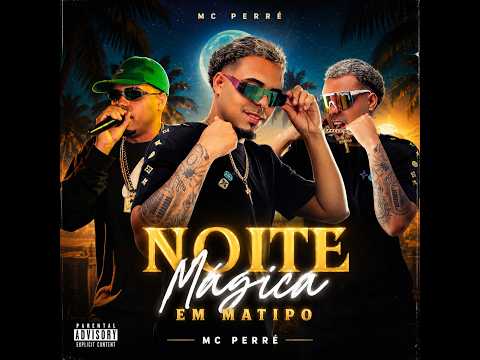 Noite Mágica - MC Perré [Ao Vivo em Matipó]