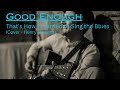 Thats How I Learned to Sing the Blues (Cover - Henry Hipkens)