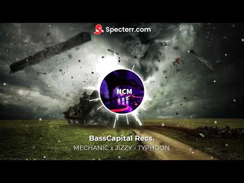 MECHANIC x JIZZY   TYPHOON of BassCapital Recs. | NO COPYRIGHT MUSIC |