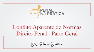 Conflito Aparente de Normas - Direito Penal - Parte Geral