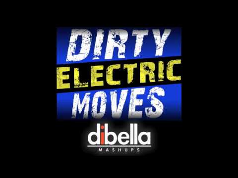 DiBella - Dirty Electric Moves (Lazy Rich/Mord Fustang/Skrillex/Rihanna/Maroon 5/Taio/Stan/J-Lo)