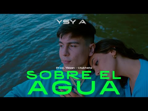 04 - YSY A - Sobre El Agua (prod. Yesan & Club Hats)