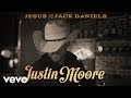 Justin Moore Jesus And Jack Daniels