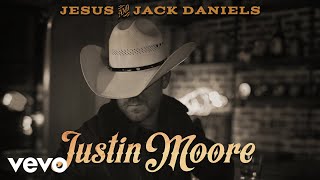 Justin Moore - Jesus And Jack Daniels (Audio)