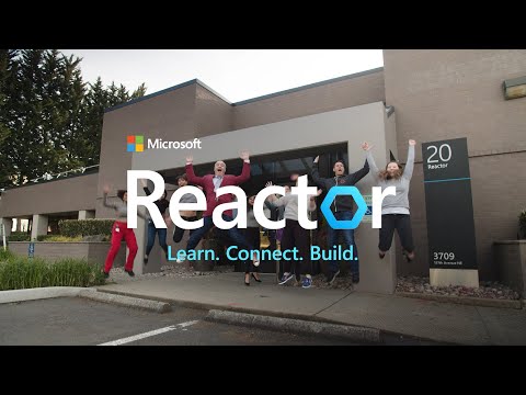Welcome to Microsoft Reactor
