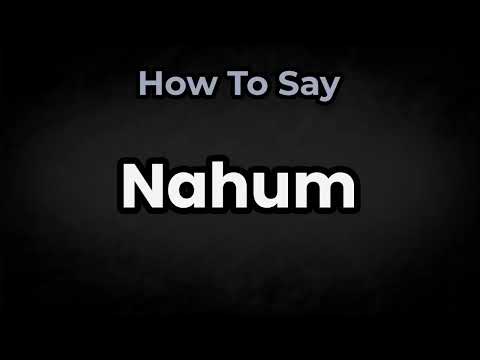 How To Pronounce Nahum? (CORRECTLY) Meaning & Pronunciation