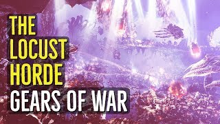 The Locust Horde (GEARS OF WAR) Explained