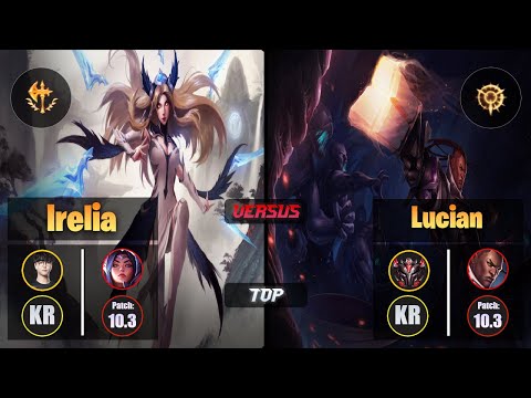 Roach IRELIA (Top) [Conqueror] VS LUCIAN - Grandmaster KR Patch 10.3