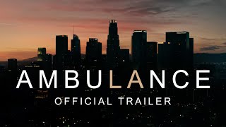 Ambulance Film Trailer