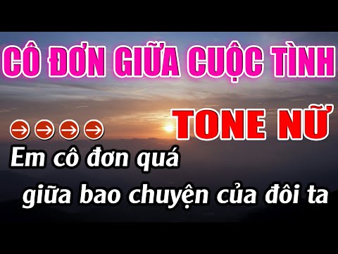 Cô Đơn Giữa Cuộc Tình Karaoke Tone Nữ ( Em ) Karaoke Lâm Beat - Beat Mới
