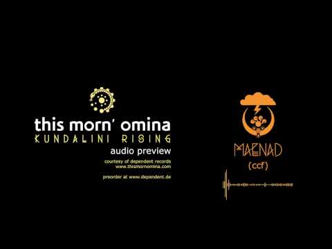 This Morn' Omina Kundalini Rising Audio Preview Maenad (ccf)