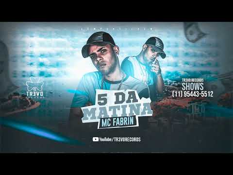 MC Fabrin - 5 da Matina (Tr3vo Records) Gui Da Norte .Prod