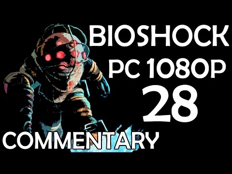 Bioshock - PC 1080p - Commentary Walkthrough - Part 28 - Lot 192 Side Effects