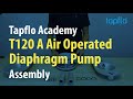 Tapflo Academy Air Operated Diaphragm Pump T120 A Assembly