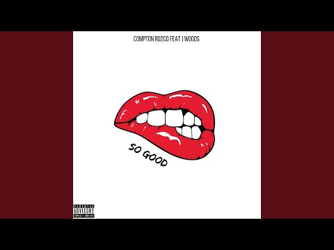 So Good (feat. J. Woods)