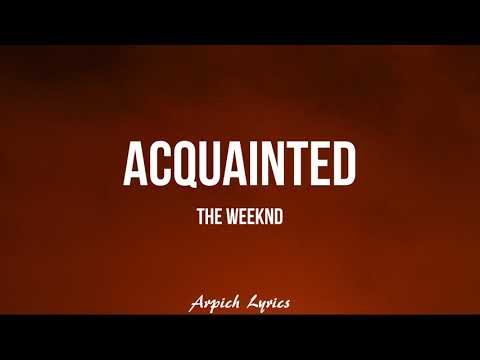 The Weeknd - Acquainted (Lyrics)