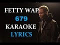 FETTY WAP - 679(feat. REMY BOYZ) KARAOKE ...