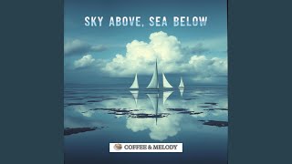 Sky Above, Sea Below
