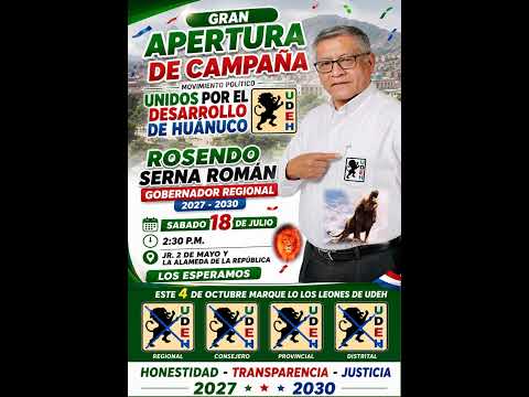 Sábado, 18 de julio de 2026. Gran apertura de campaña UDEH - Rosendo Serna Román Gobernador Regional