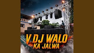 Download lagu V DJ WALO KA JALWA mp3