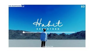 Download lagu SEVENTEEN (세븐틴) - Habit  [8D AUDIO] USE HEADPHONES 🎧 mp3