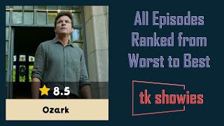 All Ozark Episodes - Ranked from Worst to Best according to IMDB Ratings