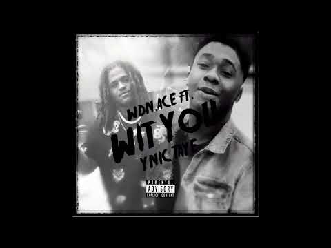 4TG.Ace x ynic.taye - wit you (official Audio)