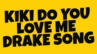 KIKI DO YOU LOVE ME / DRAKE LYRICS