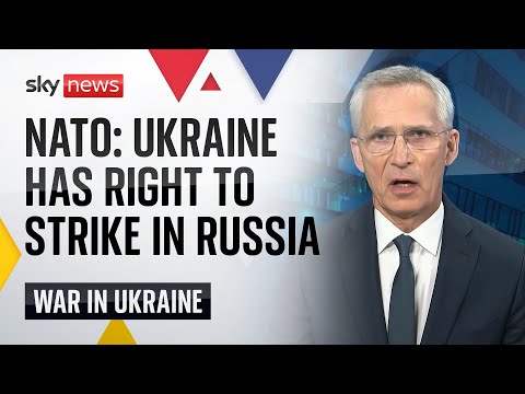 NATO chief: Ukraine has right to hit 'military targets' inside Russia | Ukraine War