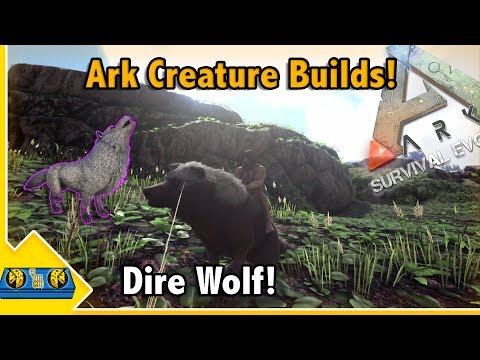 Ark Creature Builds!! || DIRE WOLF Builds! || Ark Survival Evolved!