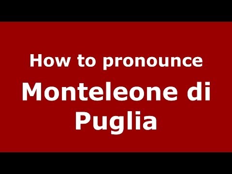 How to pronounce Monteleone di Puglia (Italian/Italy) - PronounceNames.com