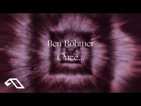 Ben Böhmer - Once... (Official Visualiser)