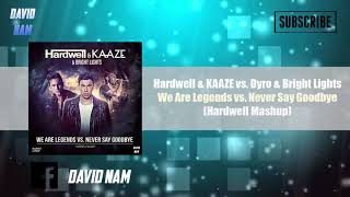 We Are Legends vs. Never Say Goodbye (Hardwell Mashup) [Alonso &amp; David Nam Remake]