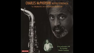 Charles McPherson With Strings (A Tribute To Charlie Parker) "Just Friends"