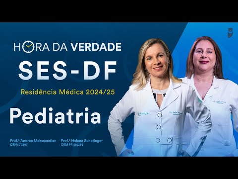 Hora da Verdade Pediatria SES-DF Residência Médica 2024/25