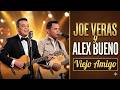 Joe Veras ft. Alex Bueno - Viejo Amigo (Bachata Clásica)
